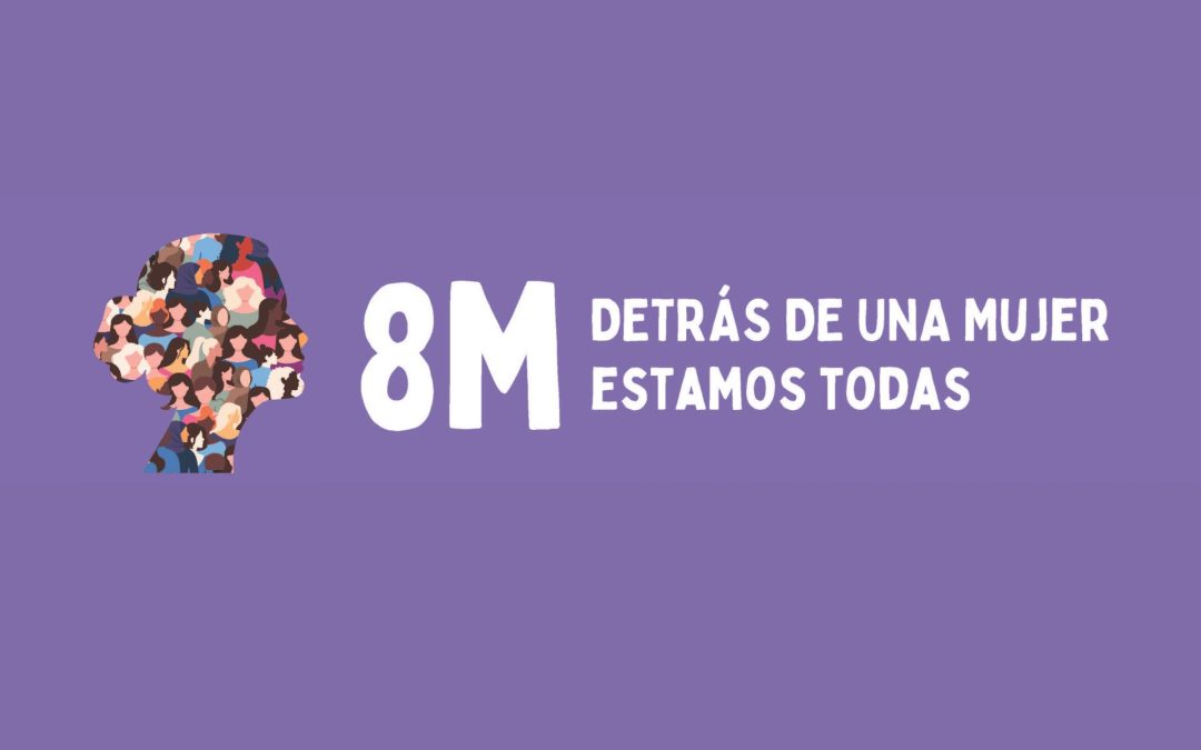 8 M – Detrás de una mujer, estamos todas